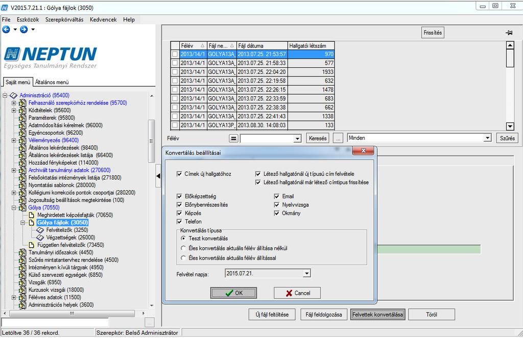6. Hallgatók konvertálása Hallgatók konvertálására az Adminisztráció/ Gólya/ Gólya fájlok (3050) menüponton a Felvettek konvertálása gomb szolgál.