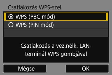 Csatlakoztatás WPS használatával (PBC mód) 6 7 8 Válassza a [WPS (PBC mód)] menüpontot. Válassza ki az [OK] lehetőséget, majd a <0> gomb megnyomásával lépjen a következő képernyőre.