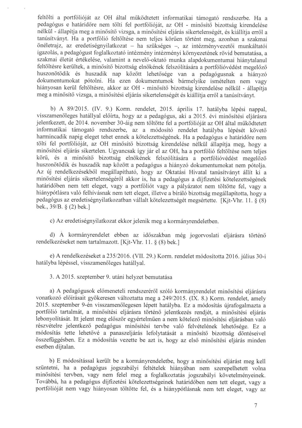 feltölti a portfólióját az OH által működtetett informatikai támogató rendszerbe.