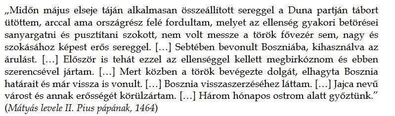 és a hagyományos magyar haderővel elfoglalta a jelentéktelen várat. Gondja volt arra, hogy híre keljen törökellenes megmozdulásának, a hadjáratot propagandacélokra használta. 9.