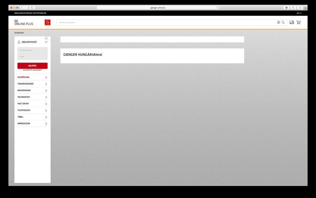 Bejelentkezés A www.gienger-online.hu oldal megnyitása után a KEZDÔOLDAL ablak jelenik meg. Itt tud bejelentkezni felhasználói adataival.