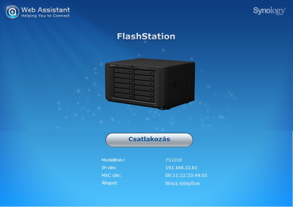 Fejezet A DSM telepítése a FlashStation eszközre 3 A hardvertelepítés befejezését követően telepítse a DiskStation Manager (DSM) rendszert a Synology webes operációs rendszerét a FlashStation