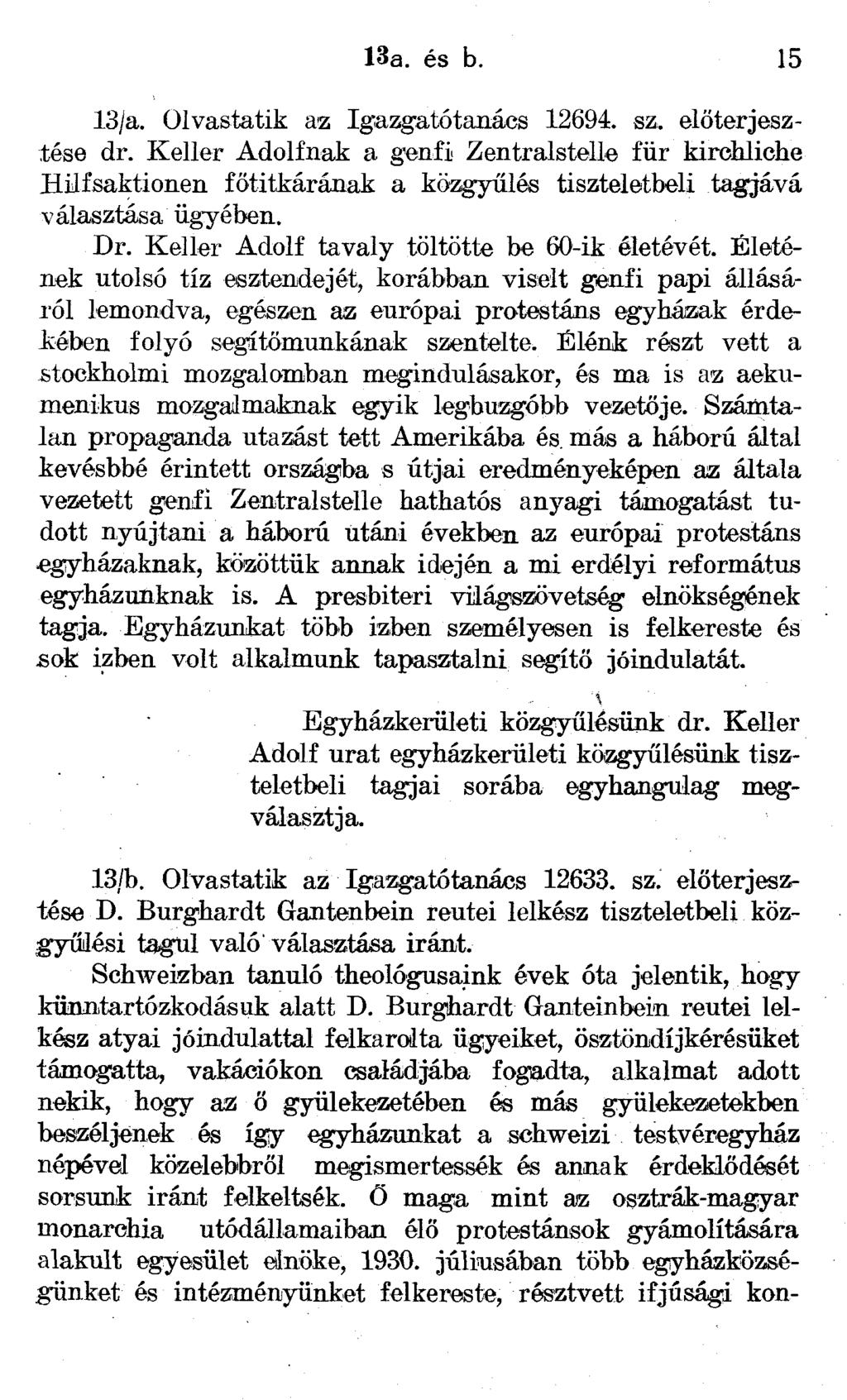 13a. és b. 15 13/a. ülvastatik az Igazgatótanács 12694. sz, előterjesztése dr.