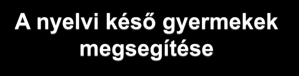 A beszéd motoros előfeltételeinek kialakítása Alapmozgások ismétlése, egyensúlyi reakciók fejlesztése Hangutánzó gyakorlatok (BÁBOK) Ciklizálás, motiválás a hangadásra Fejemelés,