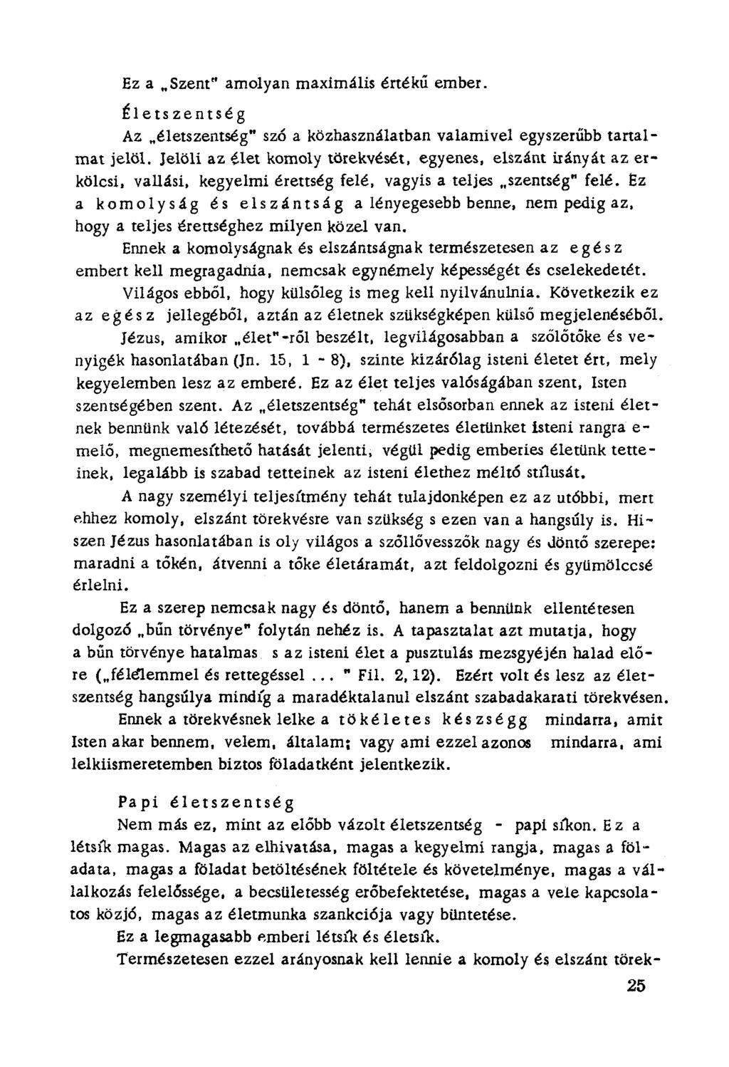 Ez a "Szent" amolyan maximális értékű ember.