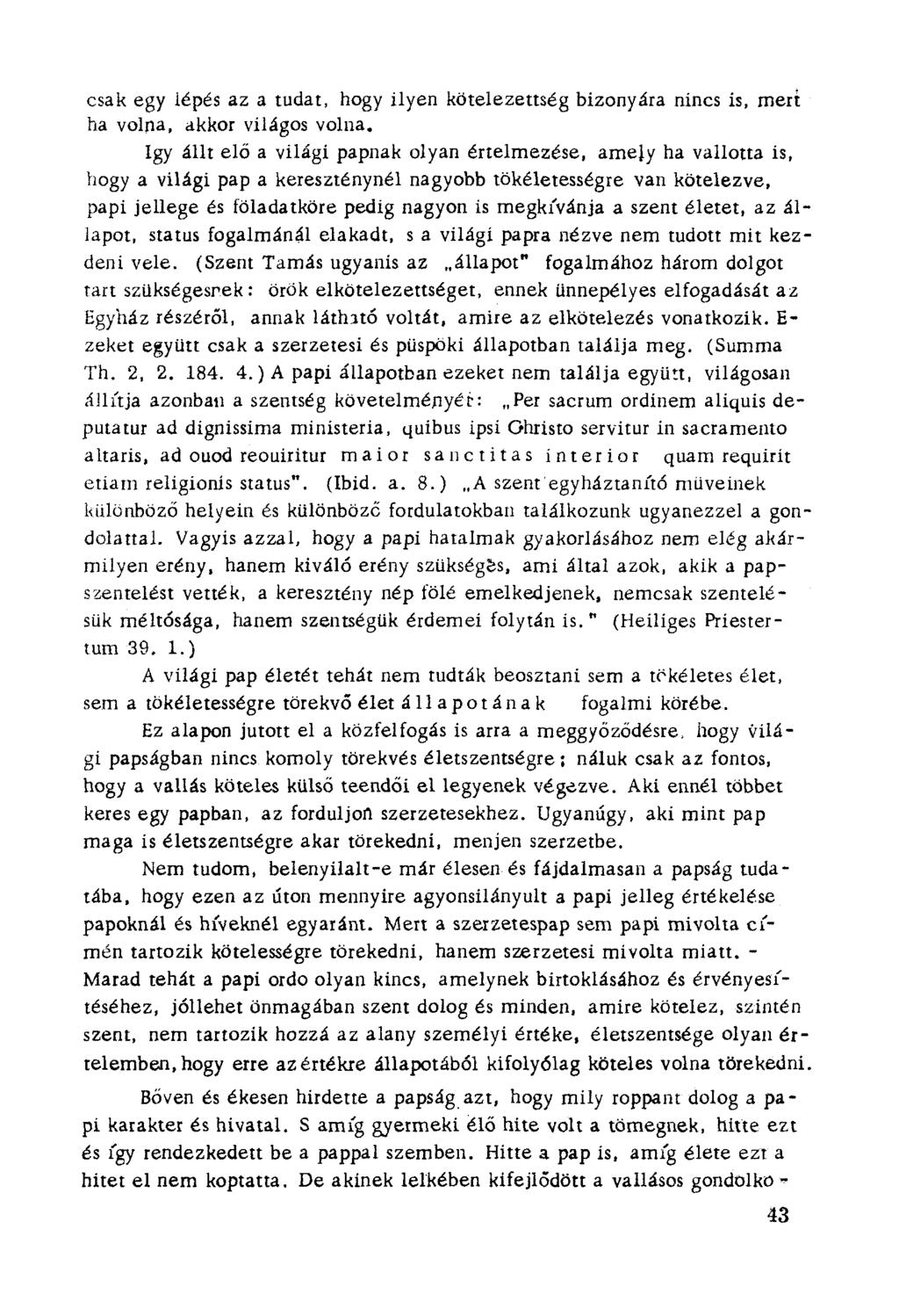 n csak egy lépés az a tudat, hogy ilyen kötelezettség bizonyára nincs is, meri ha volna, akkor világos volna.
