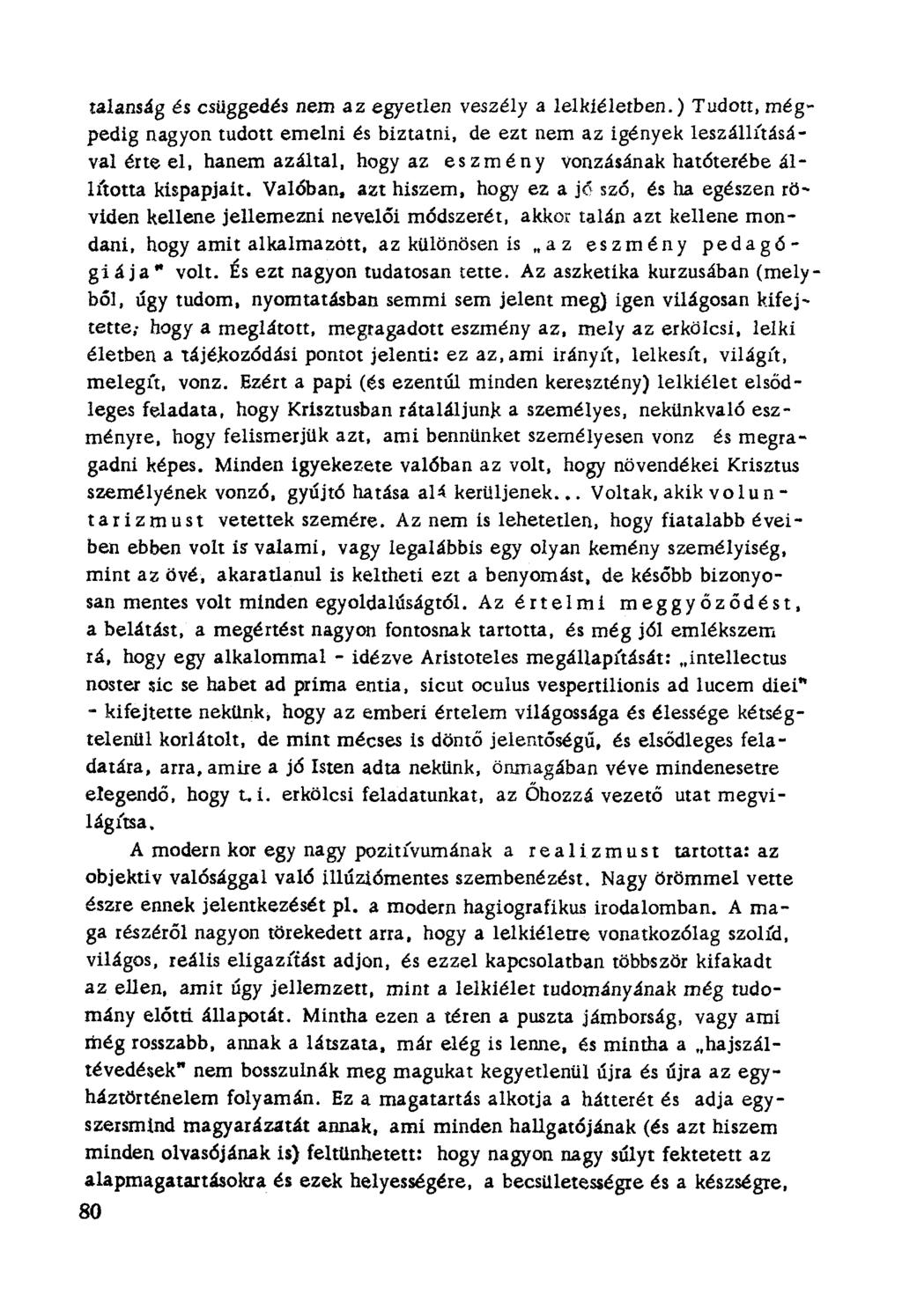 talanság és csüggedés nem az egyetlen veszély a lelkiéletben.