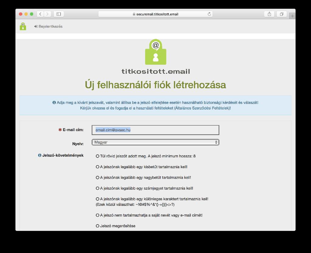 Végezze el a regisztrációt! A titkosított levelek elolvasásához biztonsági okokból rendelkeznie kell egy saját jelszóval.