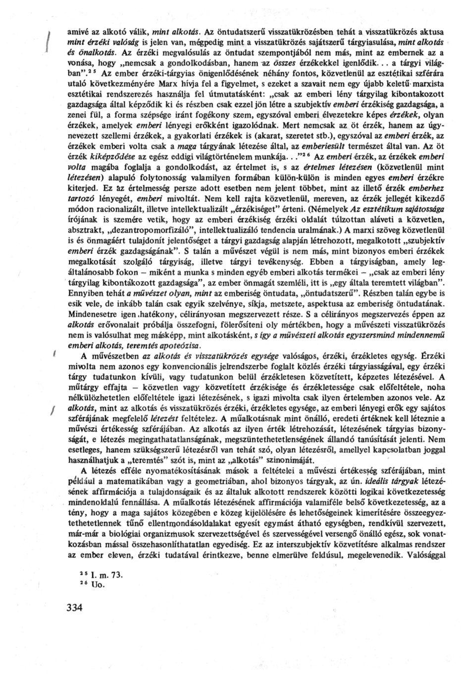 amivé az alkotó válik, mint alkotás.