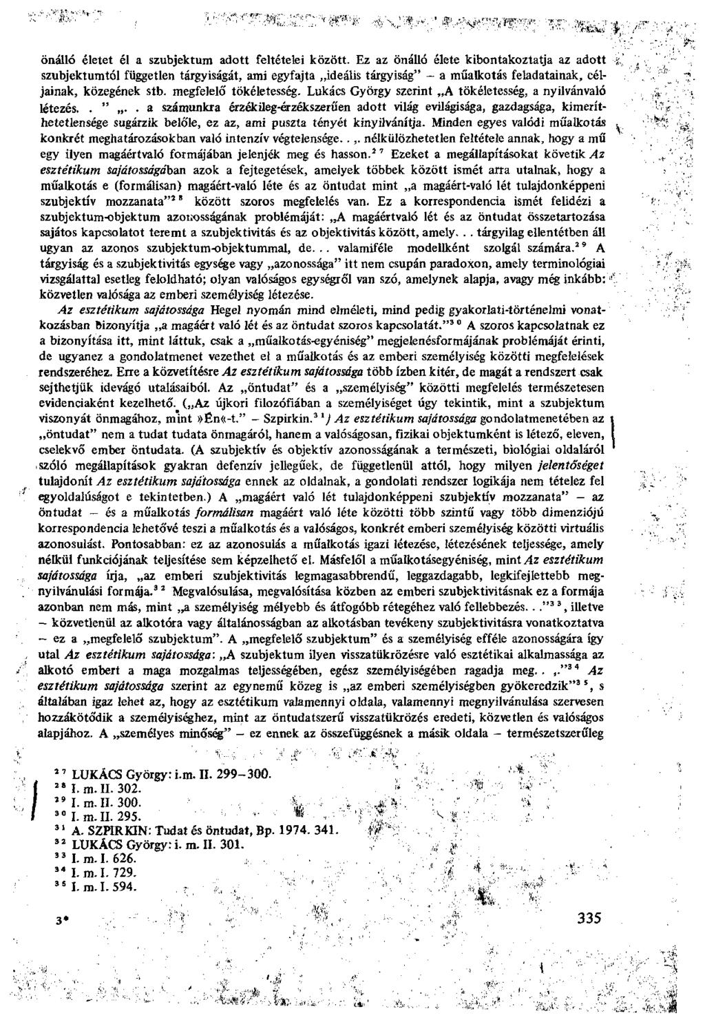 önálló életet él a szubjektum adott feltételei között.