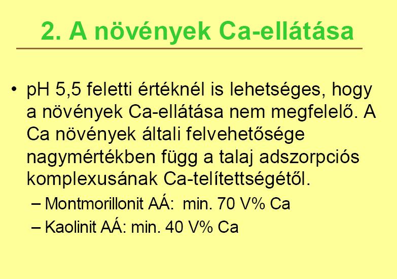 V%=bázistelítettség, megmutatja, hogy az adszorbcióra képes helyek hány %-át kötik le a kicserélhető