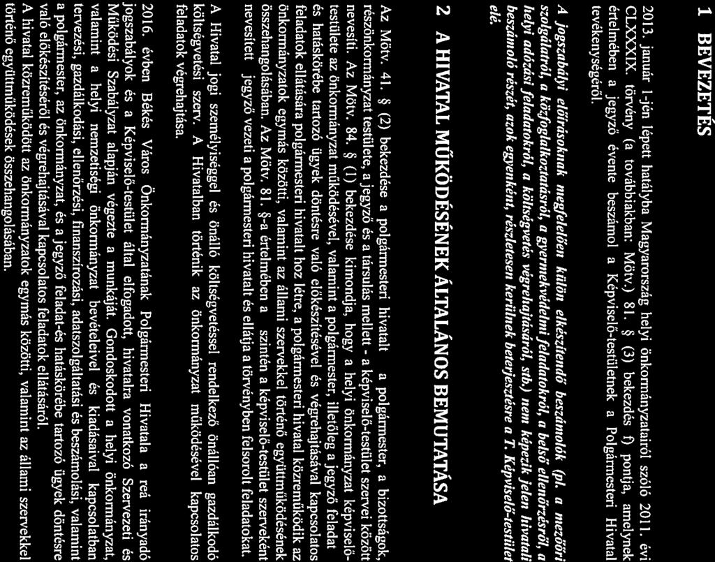 1 BEVEZETÉS 2013. jnuár 1-jén lépett htályb Mgyrország helyi őnkormányztiról szóló 2011. évi CLXXXIX. törvény ( továbbikbn: Mötv.) 81.