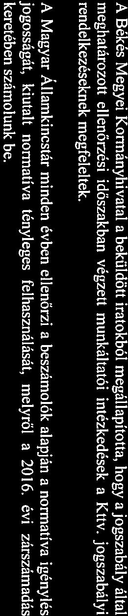 A Bék Megyei Kormányhivtl beküldött irtokból megállpított, hogy jogszbály áltl meghtározott ellenőrzi időszkbn végzett munkálttói intézkedek Kttv.