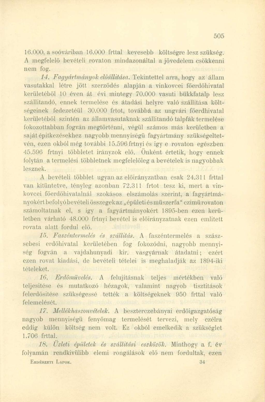 16.000, a soóváriban 16.000 ffttal kevesebb költségre lesz szükség. A megfelelő bevételi rovaton mindazonáltal a jövedelem csökkenni nem fog. 14. Fagyártmányok előállítása.