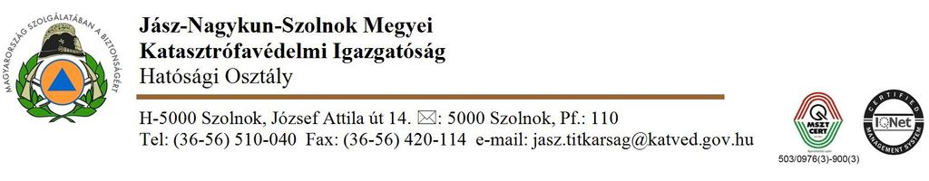 Szám: 308-3/2014/HAT. Tárgy: Ügyintéző: Telefon: A KERESE Bt. terhére bírság kiszabása a veszélyes áruk közúti szállításra vonatkozó rendelkezések megsértése miatt H A T Á R O Z A T A KERESE Bt.