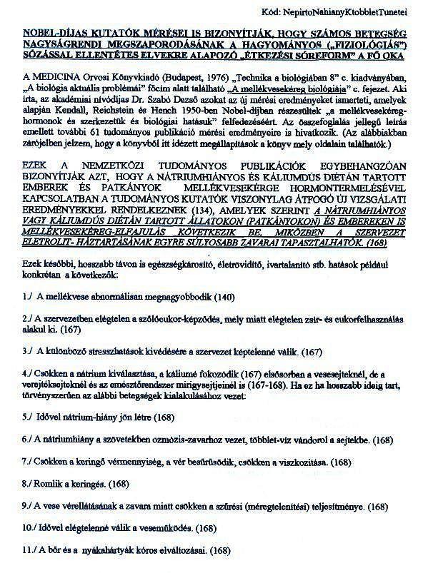 1950-ben Nobel-díjjal jutalmazott kutatók hatás mérési eredményei*, amelyek előre jelezték a Stop Só fokozatosan kifejlődő betegítő