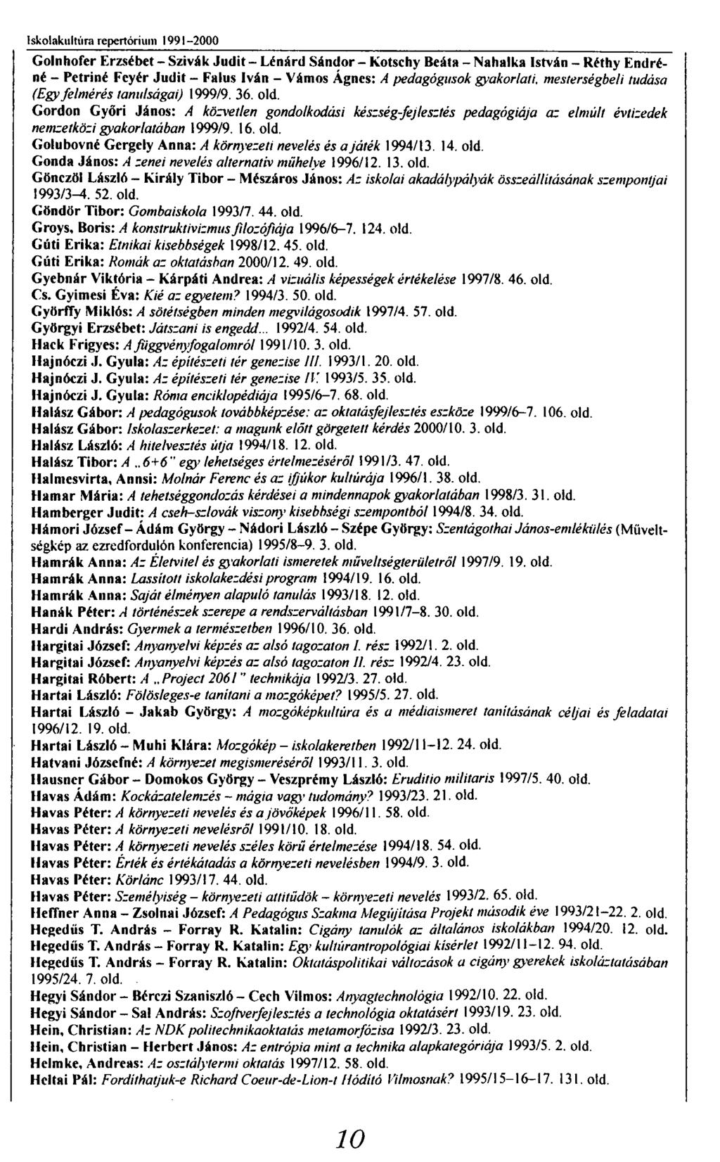 Iskolakultúra repertórium 1991-2000 Golnhofer Erzsébet - Szivük Judit - Lénárd Sándor - Kotschy Beáta - Nahalka István - Réthy Endréné - Petriné Eeyér Judit - Falus Iván - Vámos Ágnes: A pedagógusok