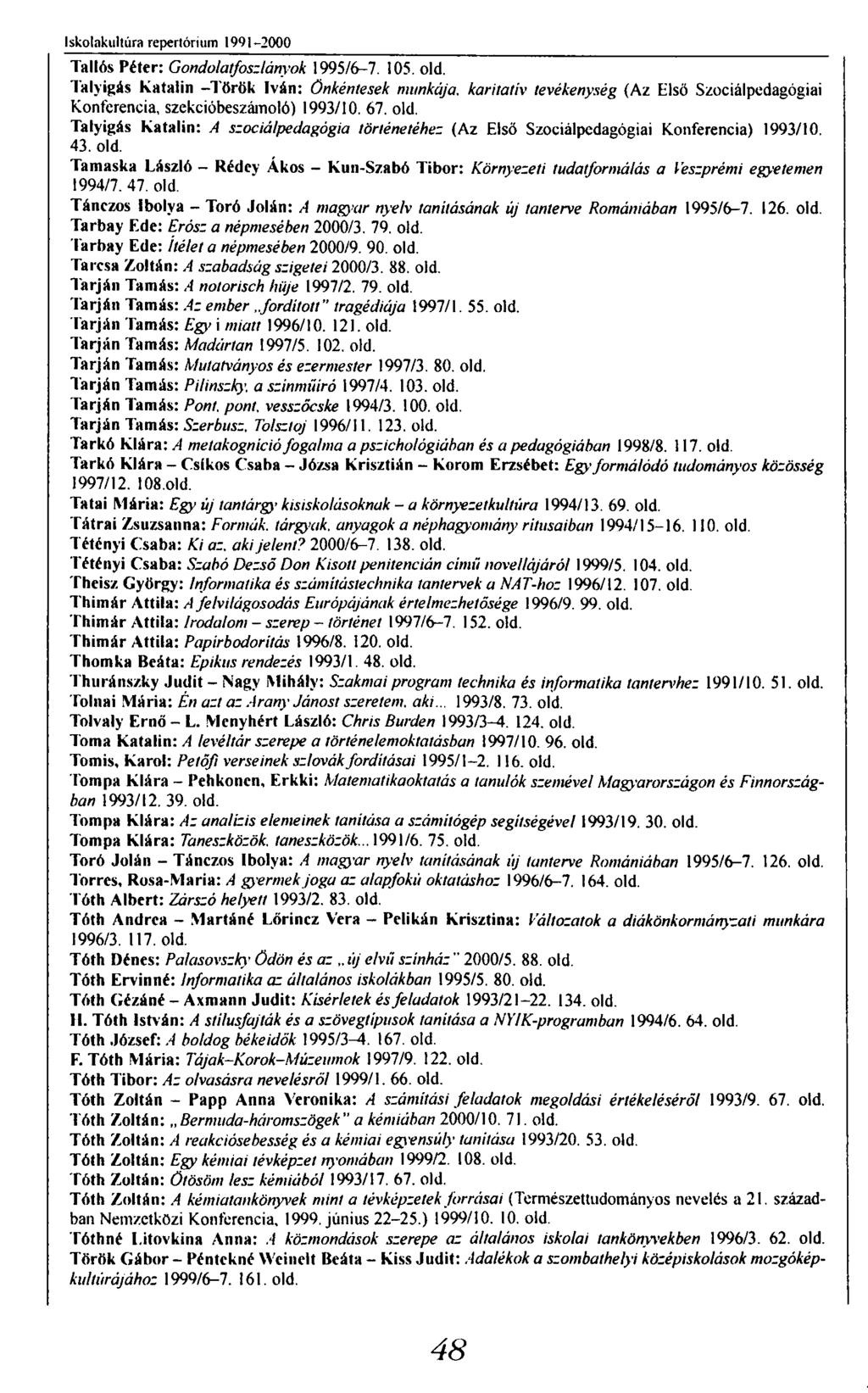 Iskolakultúra repertórium 1991-2000 kallós Péter: Gondolatfoszlányok 1995/6-7. 105. old.