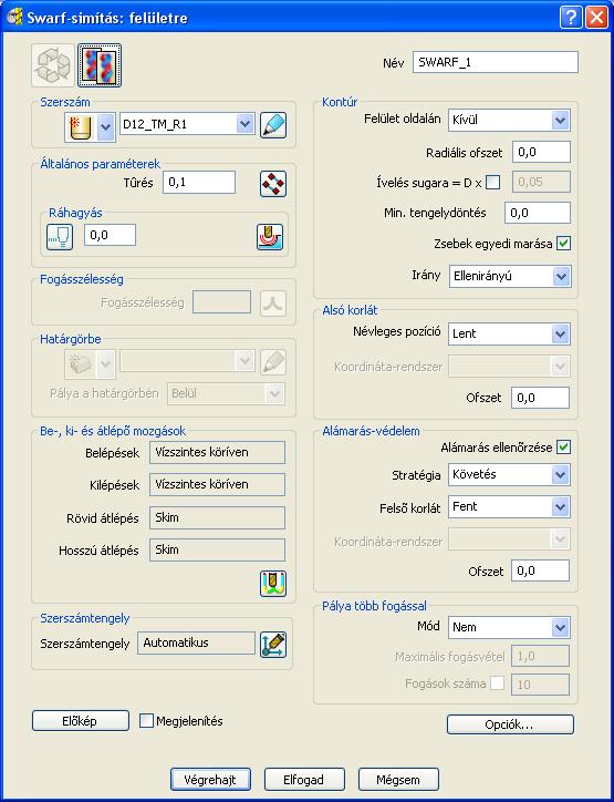 Alapértelmezés: Relatív Swarf felület megmunkálása (simítása) Válasszuk ki a