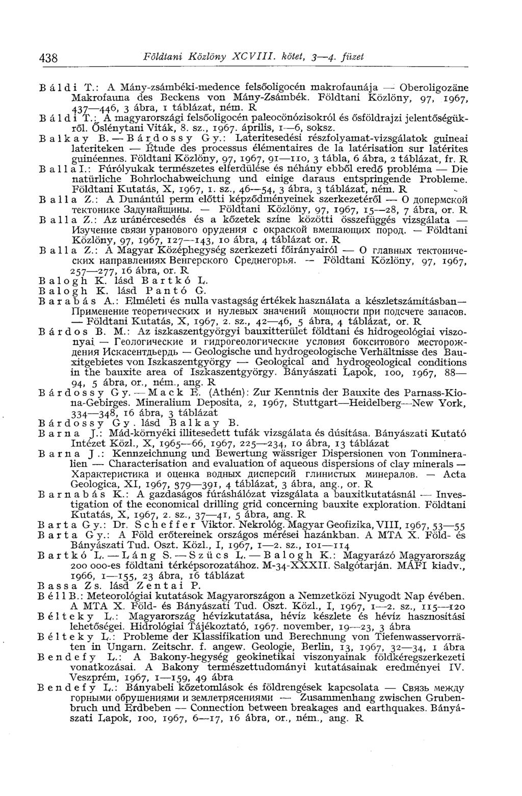 438 Földtani Közlöny XCVIII. kötet, 3 4. füzet В áldi T.: A Mány-zsámbéki-medence felsőoligocén makrofaunája : Oberoligozäne Makrofauna des Beckens von Mány-Zsámbék.