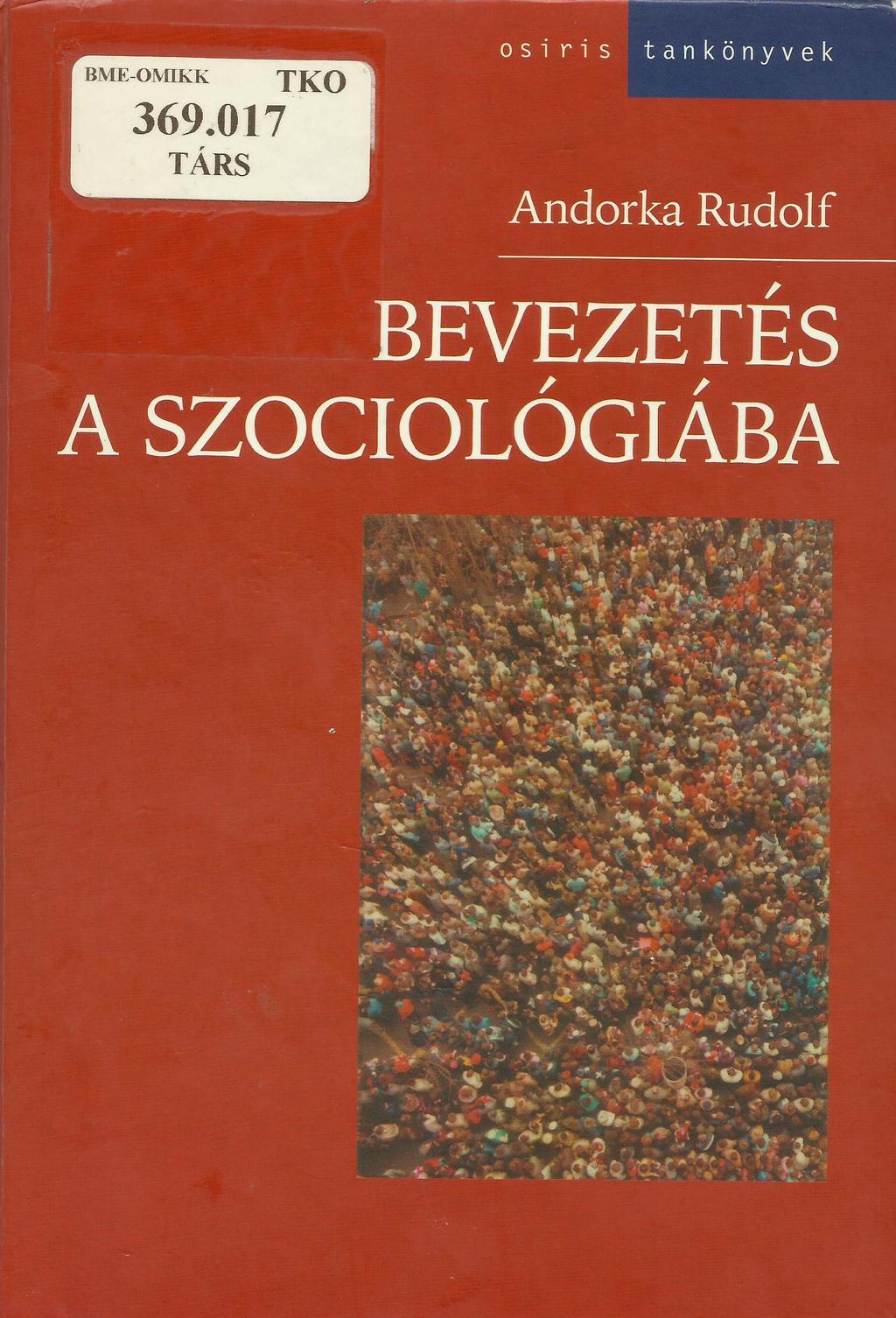 Tankönyvek példái Andorka Rudolf, Bevezetés a szociológiába, Osiris kiadó, Budapest, 2006. 124. old.