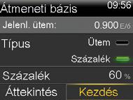 MEGJEGYZÉS: Ha úgy dönt, hogy az Ütem opciót választja, meg kell adnia a kívánt E/óra értéket. A kezdőképernyőn Bázis (Á) látható, minthogy az Átmeneti bázis funkció van aktív állapotban.