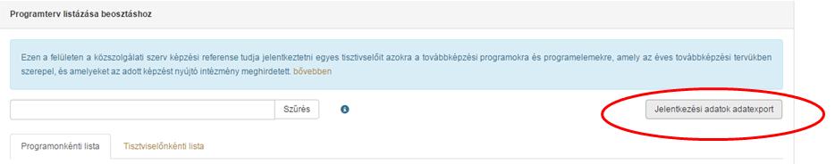 gombra kell kattintani: A letölthető Excel tábla az alábbi adatokat tartalmazza: Program nyilvántartási szám Oktatási esemény neve Program neve