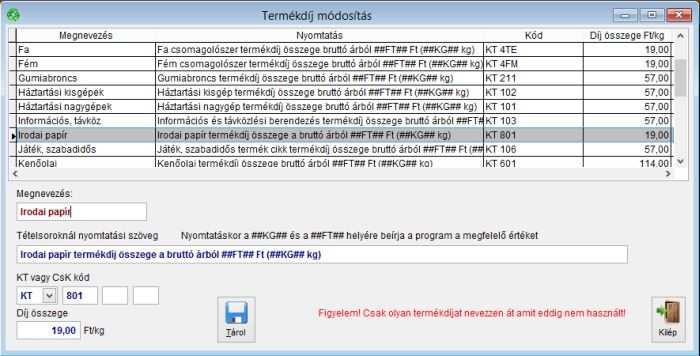 Az esetben a név módosítás csak elírási hibákra való. Termékdíj típusok törlése A módosítás a Törzsadatok->Termékdíj->Törlés menüponttal indítható.