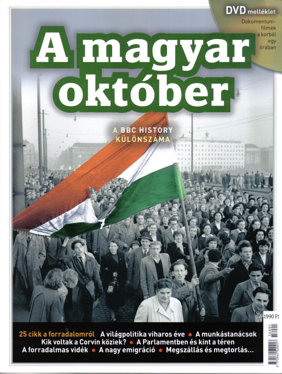[2]2. A magyar október A BBC History különszáma Szerkesztette: Rainer M.