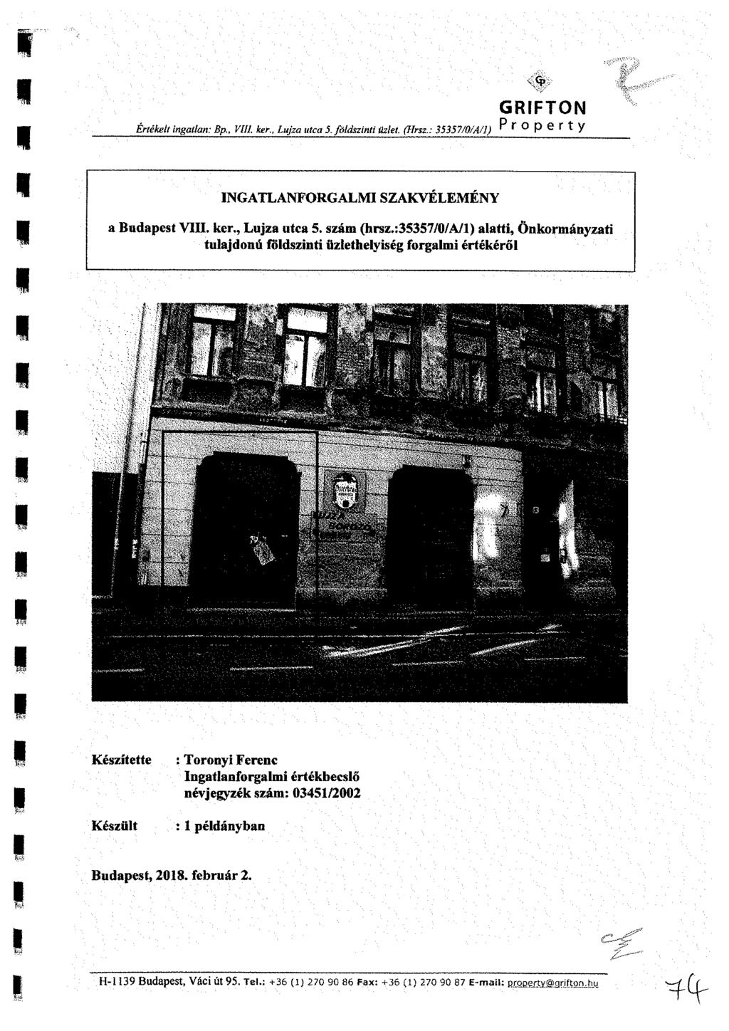 GRIFTON Értékeit ingatlan: Bp VUl ker., Lujza utca 5. földszinti Üzlet. (Hrsz.: 35357/0/A/l) P X P 6 r * V INGATLANFORGALMI SZAKVÉLEMÉNY a Budapest VIII. ker., Lujza utca 5. szám (hrsz.