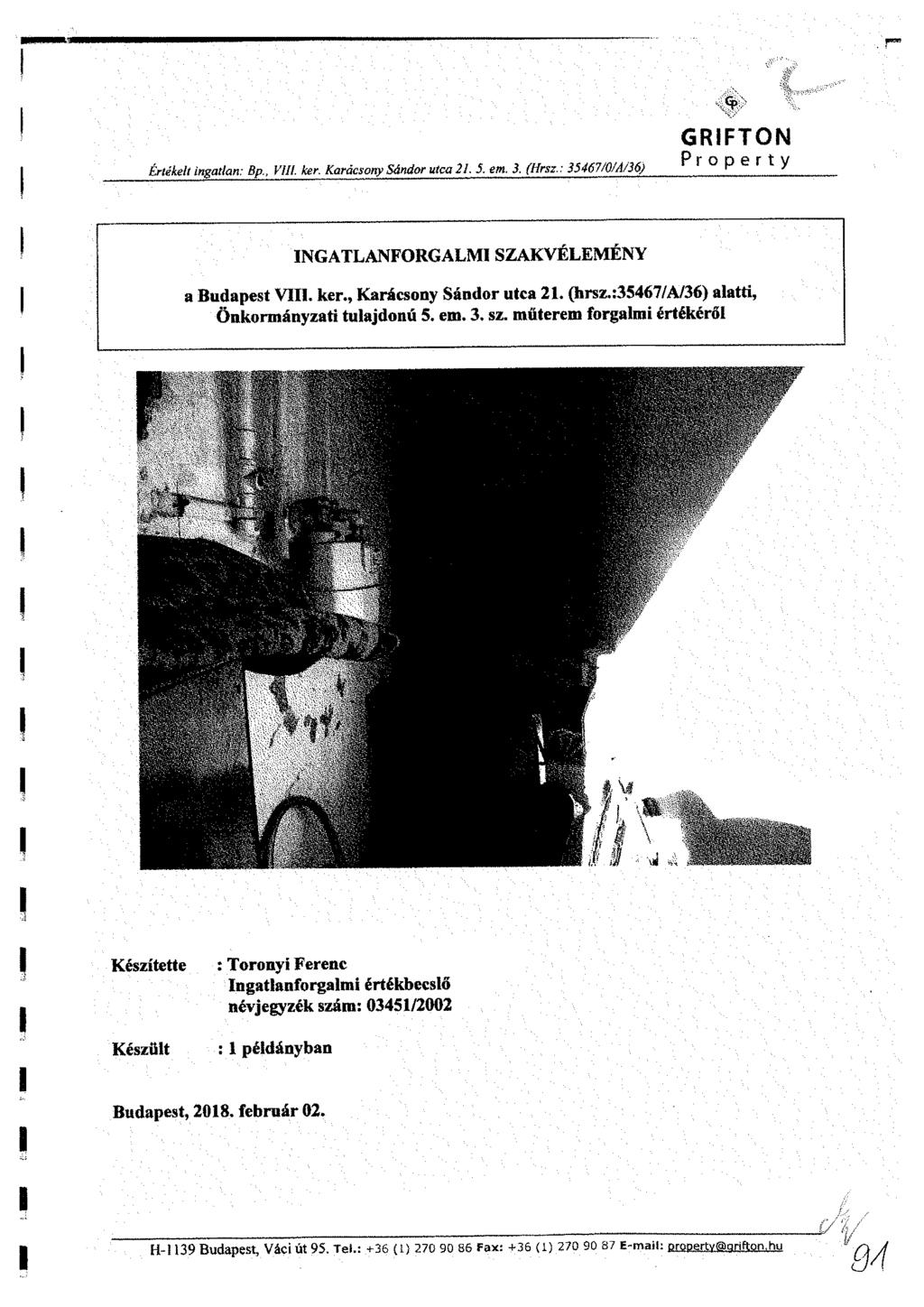Értékelt ingatlan: Bp., VIII. ker. Karácsony Sándor utca 2!. 5. em. 3. (Hrsz.: 25467/0/A/36) GRIFTON Property INGATLANFORGALMI SZAKVÉLEMÉNY a Budapest VIII. ker., Karácsony Sándor utca 21. (hrsz.