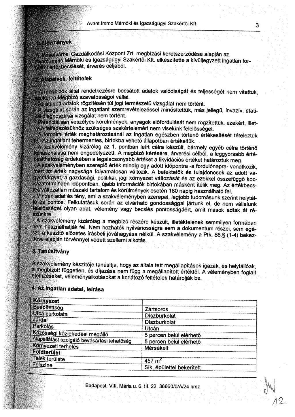 Avant.ImmoMérnöki és igazságügyi Szakértői Kft. 4 ínyek boivárpsilláidálkodási Központ Zrt megbízási keretszerződése alapján az. Immo^férnökí és Igazságügyi Szakértői Kft.