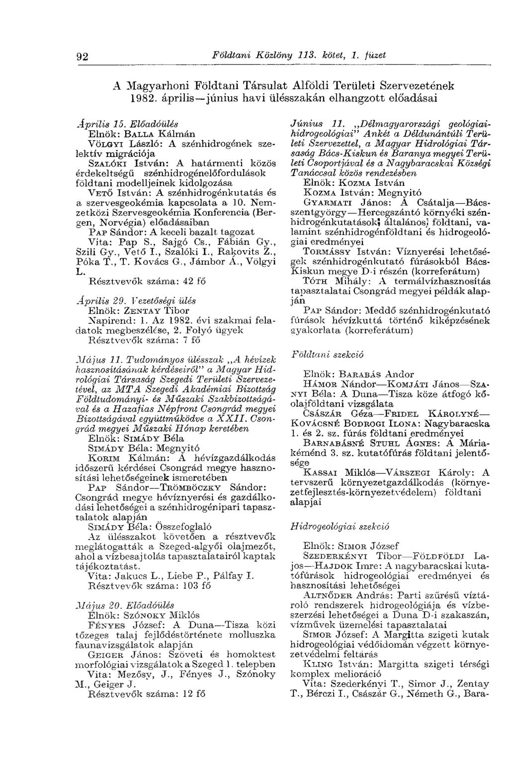 92 Földtani Közlöny IIS. kötet, 1. füzet A Magyarhoni Földtani Társulat Alföldi Területi Szervezetének 1982. április június havi ülésszakán elhangzott előadásai Április 15.