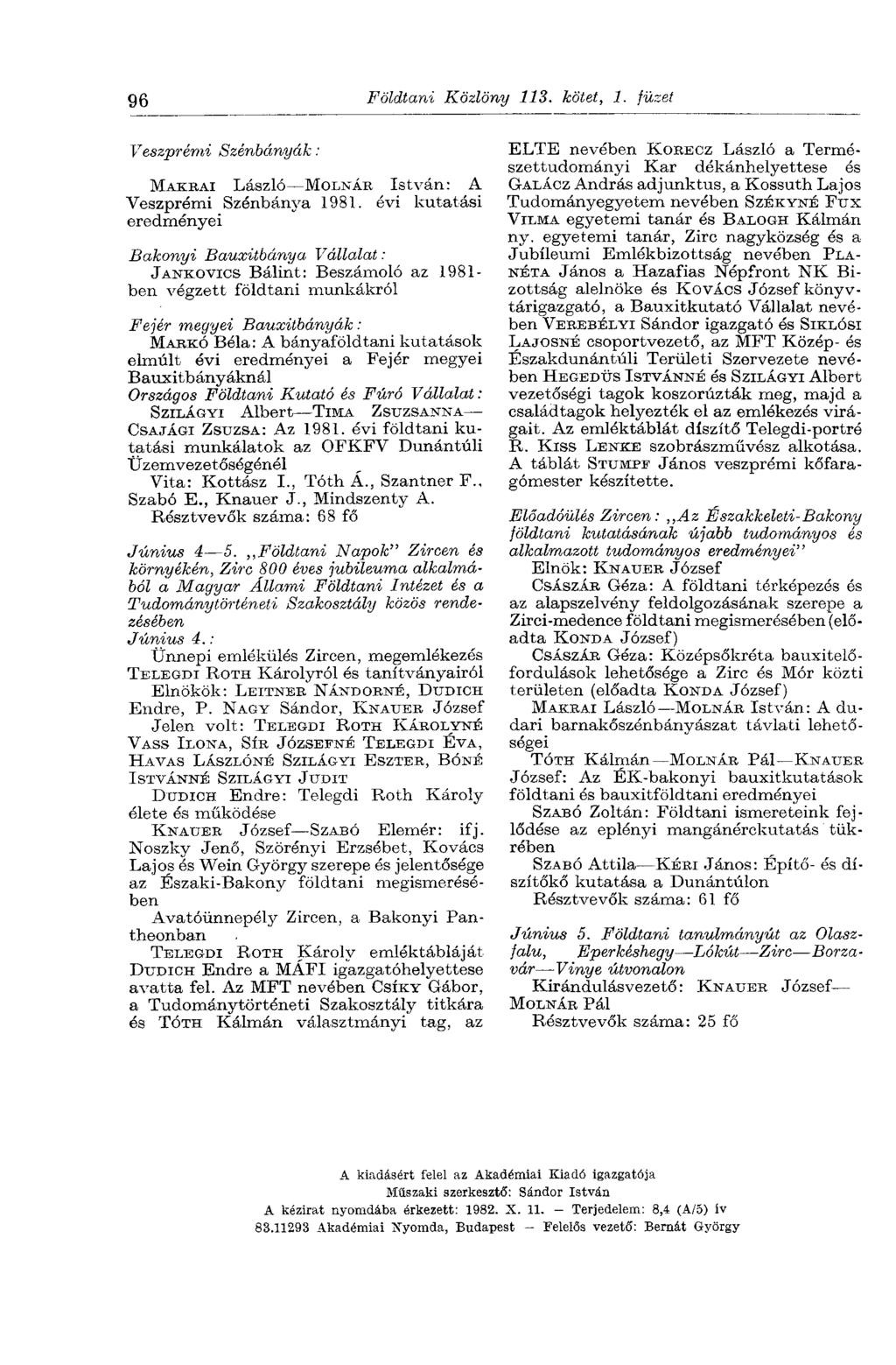 96 Földtani Közlöny 113. kötet, 1. füzet Veszprémi Szénbányák : MAKRAI László MOLNÁR István: A Veszprémi Szénbánya 1981.