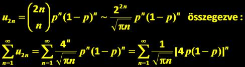 bolyongás I Jobbra => +1; Balra => -1 p=p(jobbra) P(balra)=1-p Nincs helyben maradás (lépni kell) Aszimmetrikus bolyongás II Az aszimmetrikus