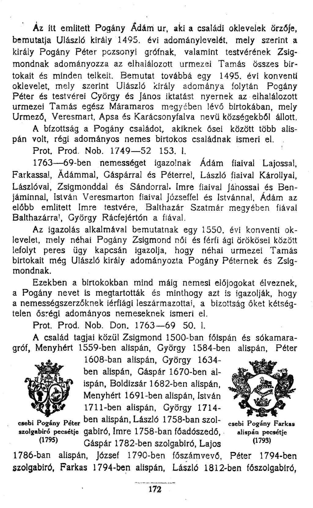 Az itt említett Pogány Ádám ur, aki a családi oklevelek Őrzője, bemutatja Ulászló király 1495.