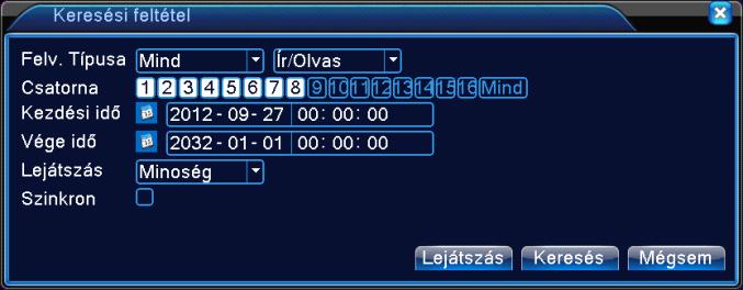 www.kameradepo.hu +36205564554 technika@kameradepo.hu Fájl típusa: A keresett fájl típusának beállítása. Csatorna: keresett csatorna beállítása. Kezdési idő: Állítsa be a keresett pásztázási ütemet.