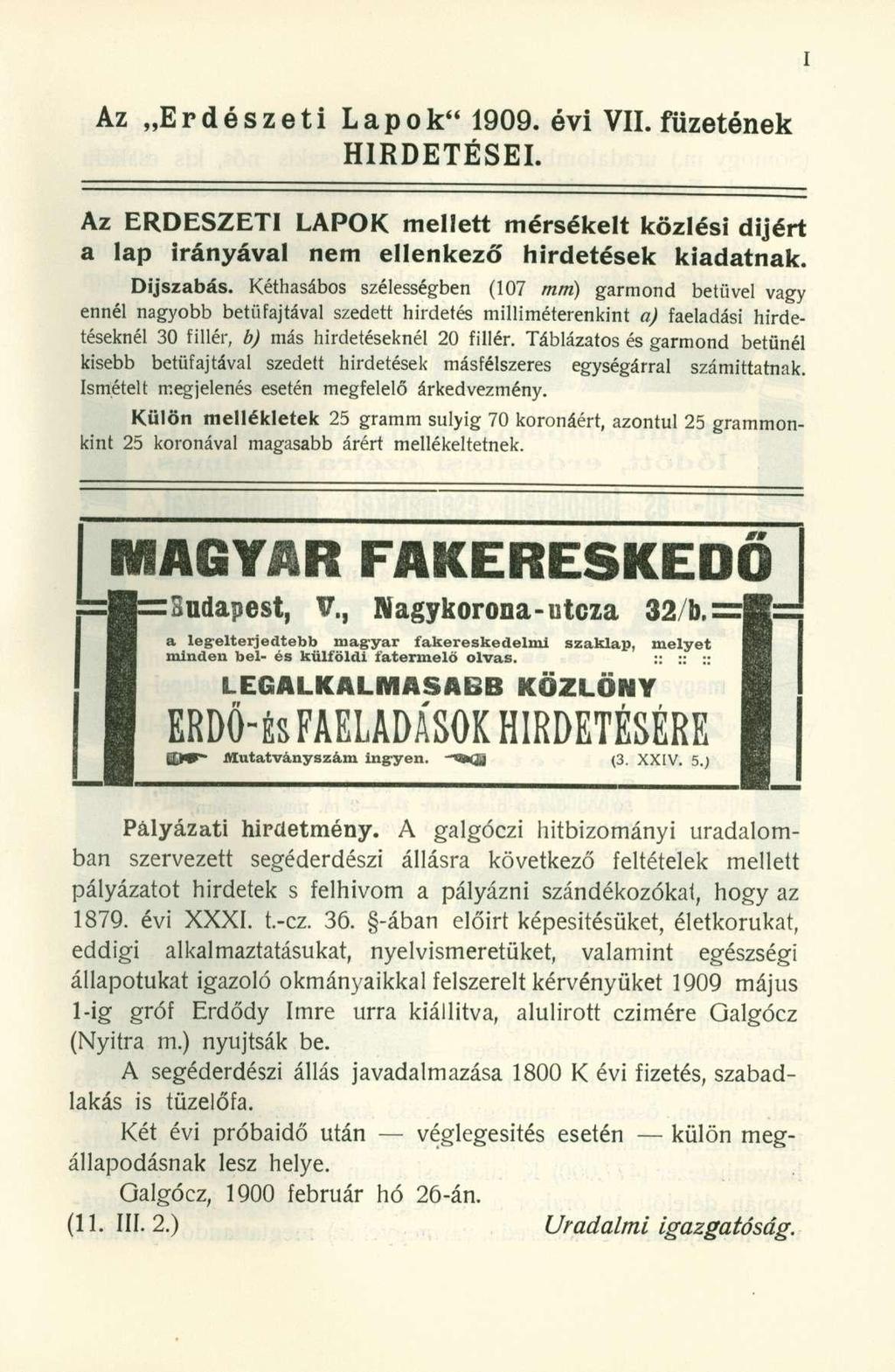 Az Erdészet i Lapok " 909. évi VII. füzeténe k HIRDETÉSEI. Az ERDÉSZET I LAPO K mellet t mérsékel t közlés i díjér t a la p irányáva l ne m ellenkez ő hirdetése k kiadatnak. Díjszabás.