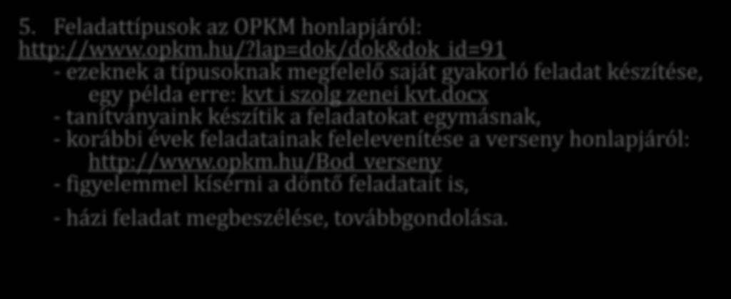 HOGYAN? Módszertani ízelítő 5. Feladattípusok az OPKM honlapjáról: http://www.opkm.hu/?