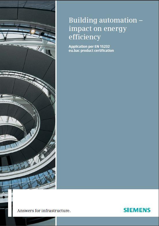 EN 15232 Building automation impact on energy efficiency The aim of this brochure is to: Explain EN 15232 standard and it s impact on energy efficiency in Building Automation Show