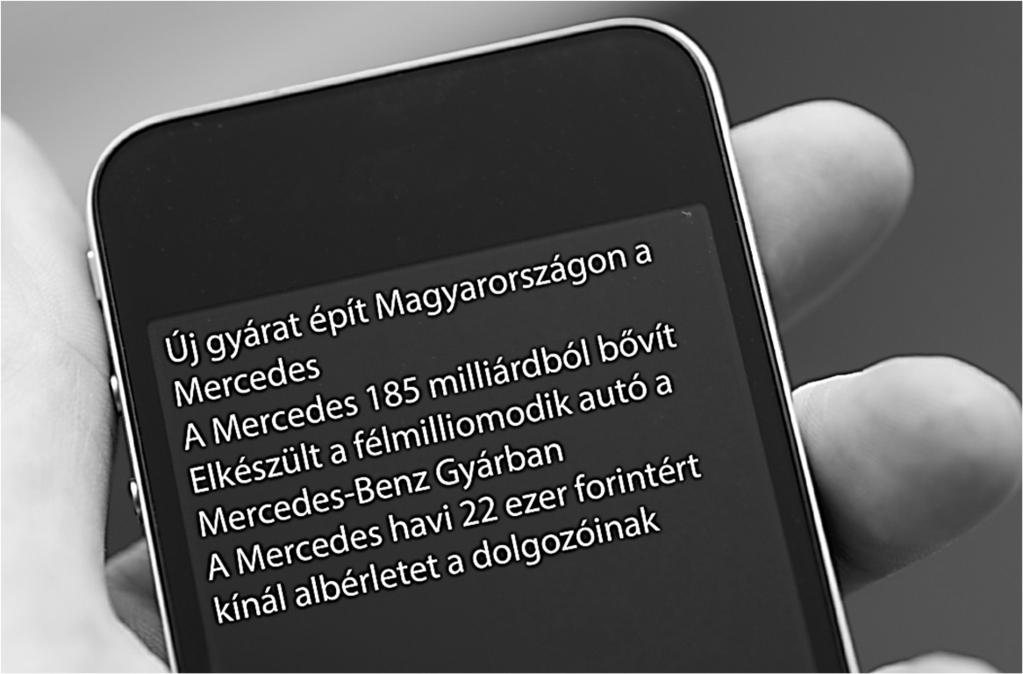 8. Több hír jelent meg az interneten a magyarországi Mercedes gyár fejlesztéseiről. Olvassa el a mobiltelefon kijelzőjén olvasható 4 hír címét, és oldja meg a feladatokat!