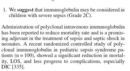 Surviving Sepsis Guideline Felnıtteknél Nem foglal állást, meg sem említi Újszülötteknél: