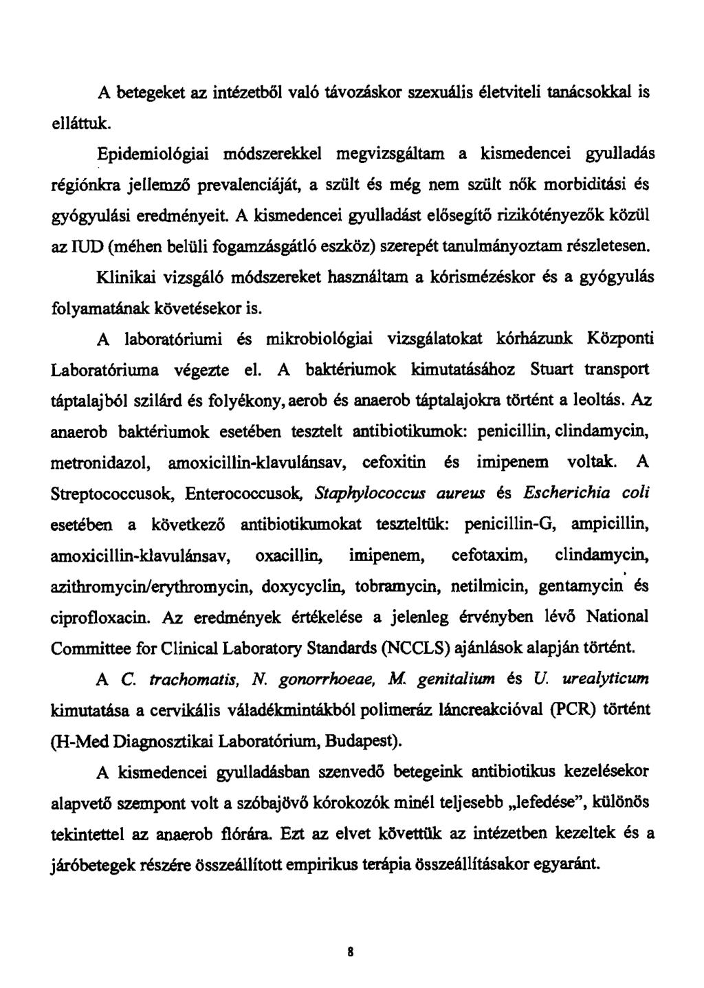 A betegeket az intézetből való távozáskor szexuális életviteli tanácsokkal is elláttuk.