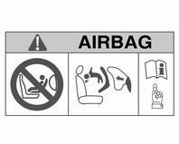 44 Ülések, biztonsági rendszerek EN: NEVER use a rearward-facing child restraint on a seat protected by an ACTIVE AIRBAG in front of it; DEATH or SERIOUS INJURY to the CHILD can occur.