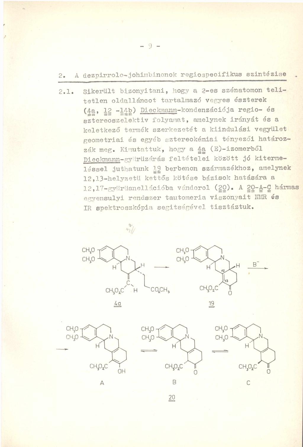 - 9-2. A dezpirrolo-johimbinonok regiospecifikus szintézise 2.1.