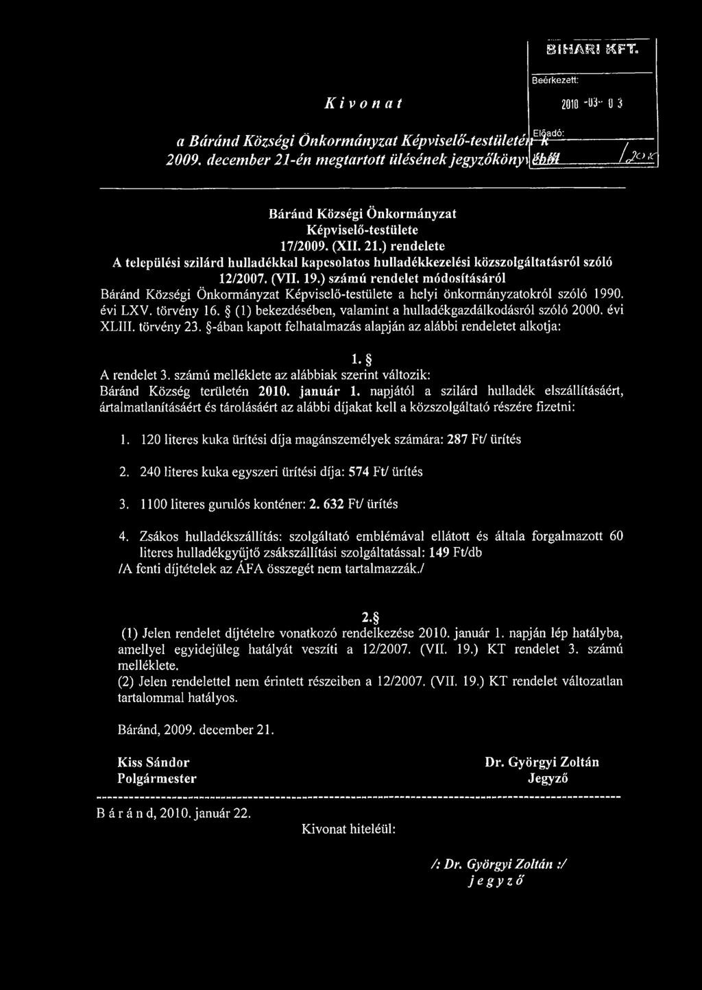 ) számú rendelet módosításáról Báránd Községi Önkormányzat Képviselő-testülete a helyi önkormányzatokról szóló 1990. évi LXV. törvény 16.