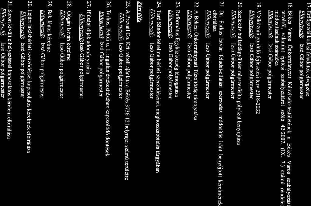17. Erdögzdálkodási feldtok elvégzése Elő/rfsz/ő: Izsó Gábor polgármester IS. Békés Város Önkormányzt Képviselö-testületének Békés Város szbá yozási tervéről.