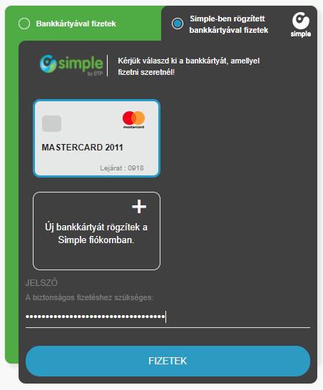 választhatja a standard bankkártyás fizetést, vagy az egyszerű