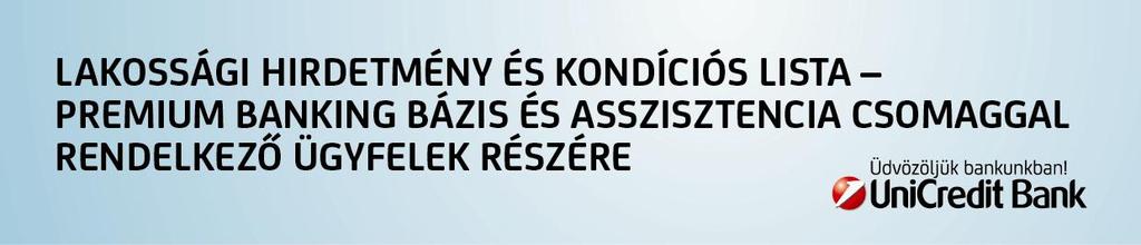 A Premium Banking csomagokat kizárólag Premium Banking ügyfélstátusszal rendelkező ügyfeleink vehetik igénybe.