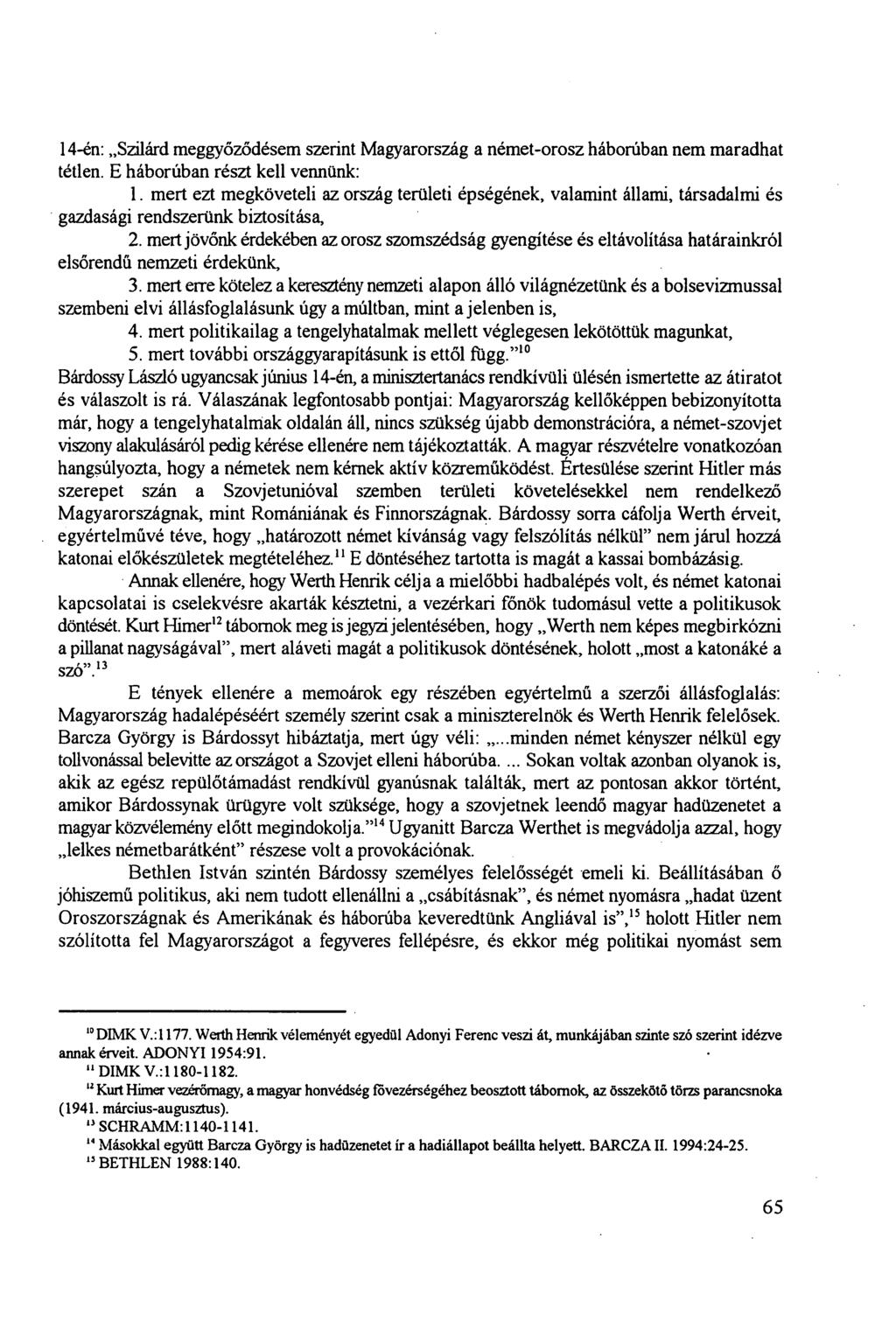 14-én: Szilárd meggyőződésem szerint Magyarország a német-orosz háborúban nem maradhat tétlen.